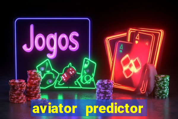 aviator predictor v4.0 apk download